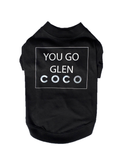 You Go Glen Coco - Dressed By Finn, LLC